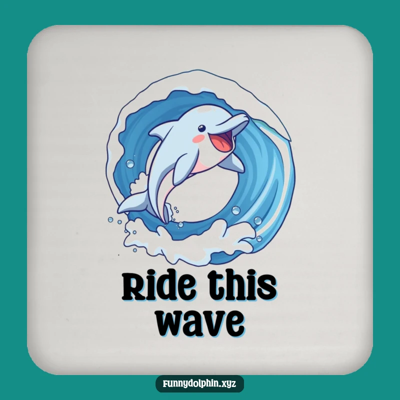 Funny Dolphin Wave Coaster: Joyful Dolphin Protector, Humorous Gift for Tables