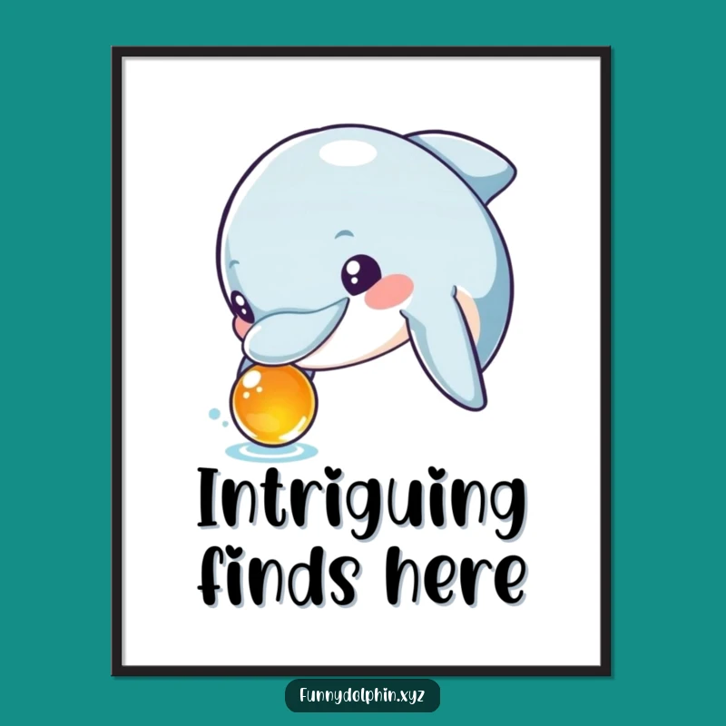 Funny Dolphin Mystery Poster: Curious Dolphin Art, Humorous Wall Decor Gift